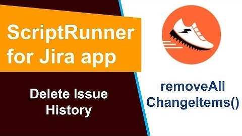 ScriptRunner - Delete Issue History
