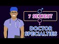 7 Sexiest Doctor Specialties