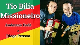 Tio Bilia - Missioneiro Na Gaita - Anderson Dedé E Diego Pessoa