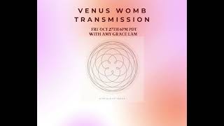 Venus Womb Transmission: Pleasure, Beauty, Love