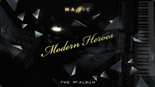 Modern Heroes - Magic (The 1st Album) \\\\ Teaser