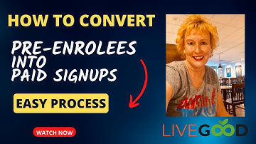 Live Good - How To Convert Pre-Enrollees Into Paid Sign Ups (Easy Process!)