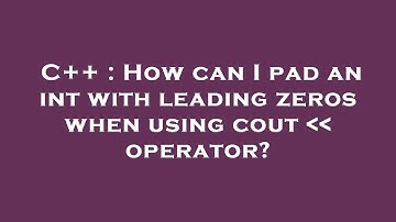 C++ : How can I pad an int with leading zeros when using cout    operator?