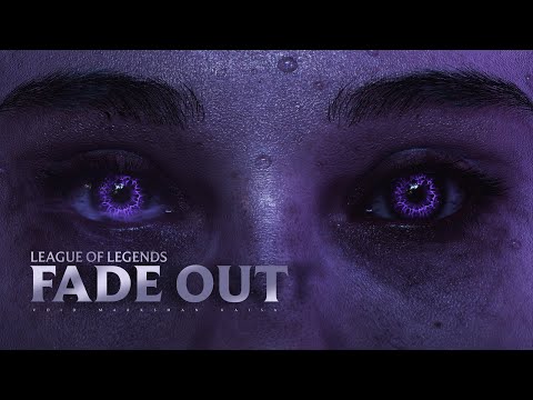 ''FADE OUT'' - League of Legends