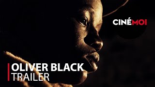 Oliver Black (2020) Directed by Tawfik Baba | Official Trailer | Presented by CINÉMOI