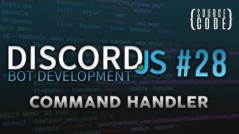 Discord.JS Bot Development - Updated Command Handler - Episode 28