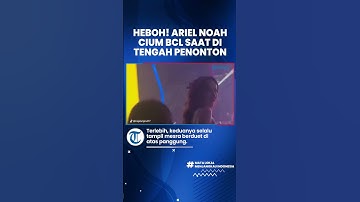 HEBOH! Ariel NOAH Cium BCL di Tengah Penonton saat Konser, Hubungan Mereka Jadi Sorotan Netizen