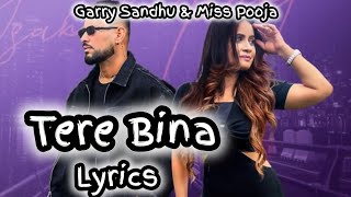 Tere Bina ( Lyrics 2024 ) Garry Sandhu & Miss Pooja - Latest Punjabi Lyrics Song 2024 - Love Lyrics