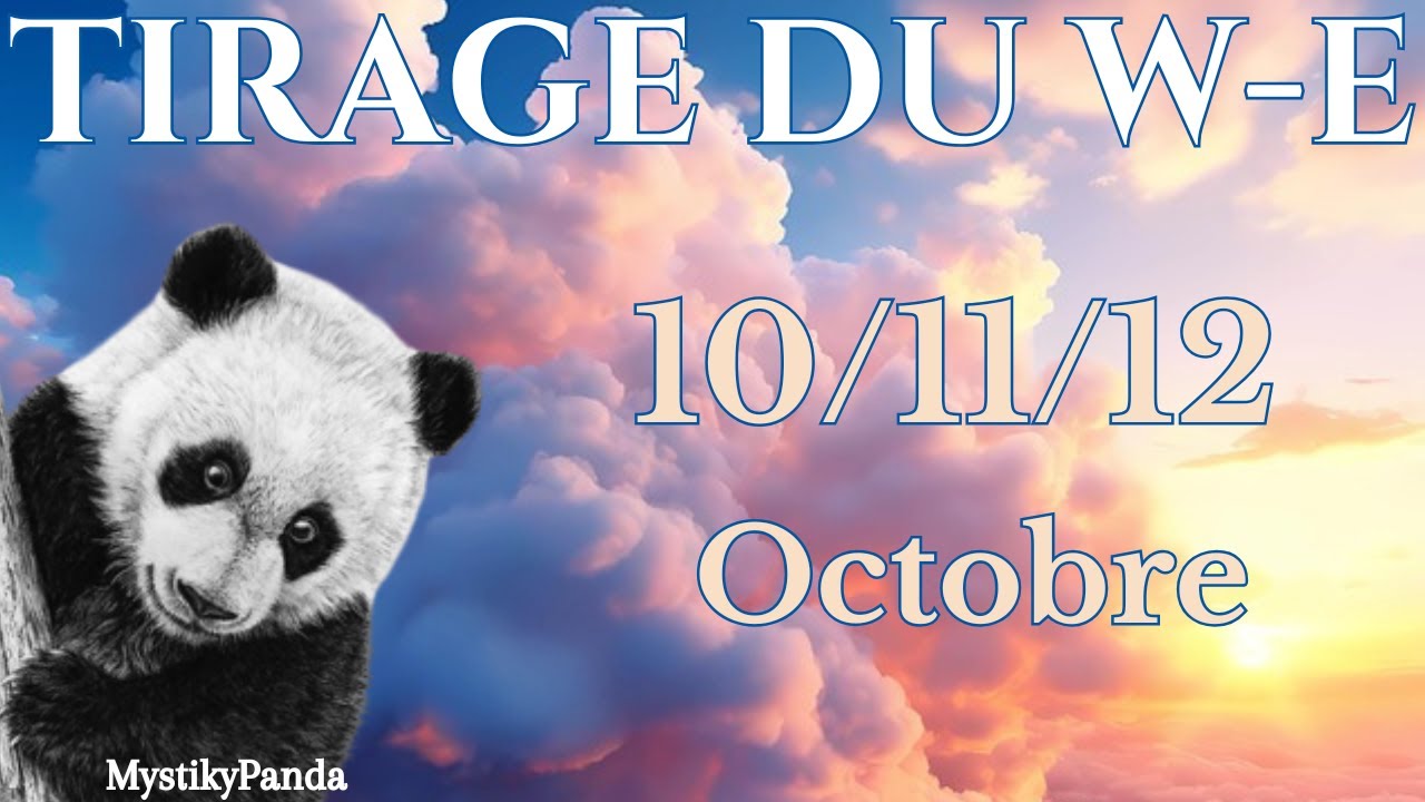 🎊 VOUS ENTREZ DANS UNE PÉRIODE HEUREUSE DE VOTRE VIE Tirage du week end 10, 11 et 12 Octobre