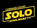 Solo: A Star Wars Story Carnage Count
