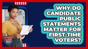 Why Do Candidate Public Statements Matter For First-time Voters? - First Time Voter Expert