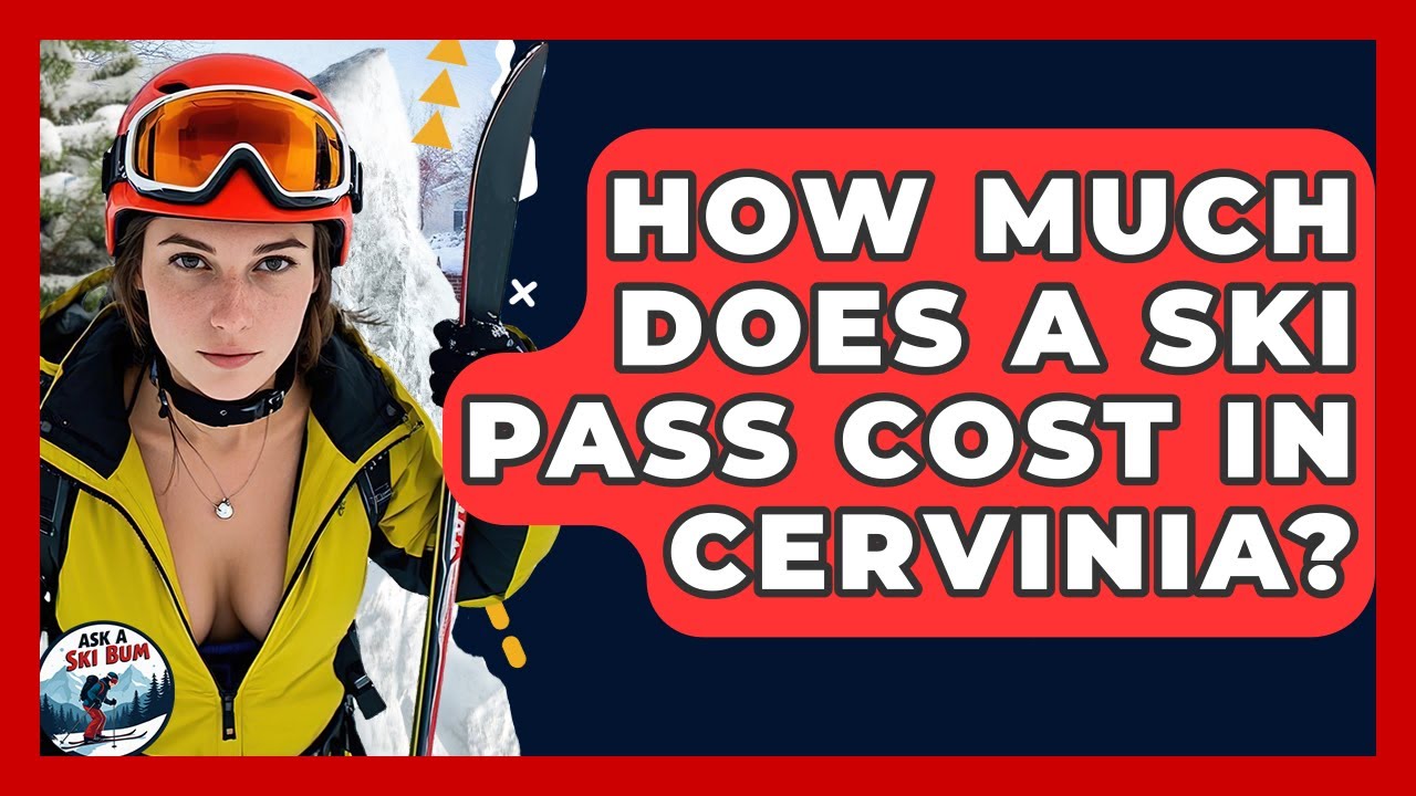 How Much Does A Ski Pass Cost In Cervinia? - Ask A Ski Bum