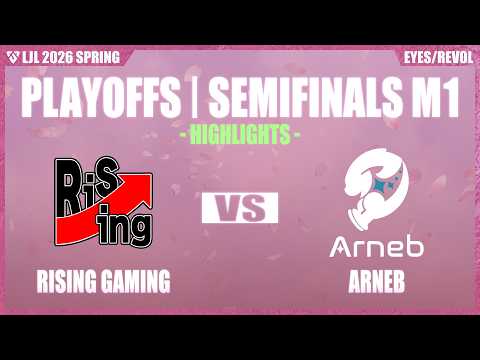 RGA vs ARB Semifinals BO3ハイライト | LJL 2026 SPRING | Meanwhile in Japan Highlights