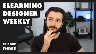 eLearning Designer Weekly - Episode 3