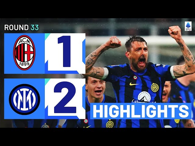 MILAN-INTER 1-2 | HIGHLIGHTS | Inter clinch 20th Scudetto with derby win! | Serie A 2023/24 class=