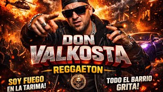 DON VALKOSTA – REGGAETON FIRE 🔥 | Aggressive Latin Reggaeton 2026