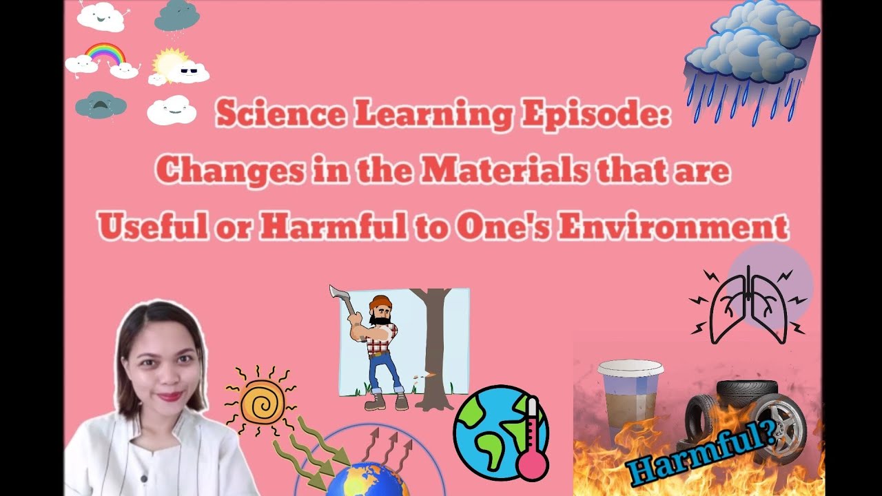 Changes in Materials that are Useful or Harmful to One's Environment