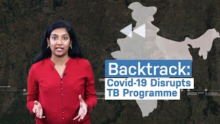 Backtrack Covid-19 Disrupts Tb Programme