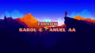 Karol G, Anuel AA - Follow (Letra/Lyrics)