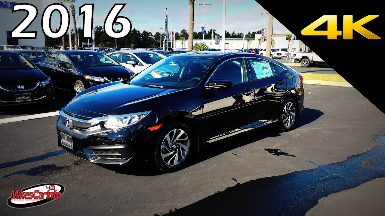 2016 Honda Civic Ex Ultimate In Depth Look 4k You 2016 Honda Civic Ex Ultimate In Depth Look 4k