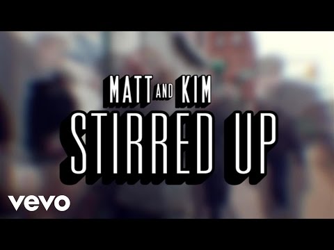 Matt and Kim - Stirred Up (First Listen)