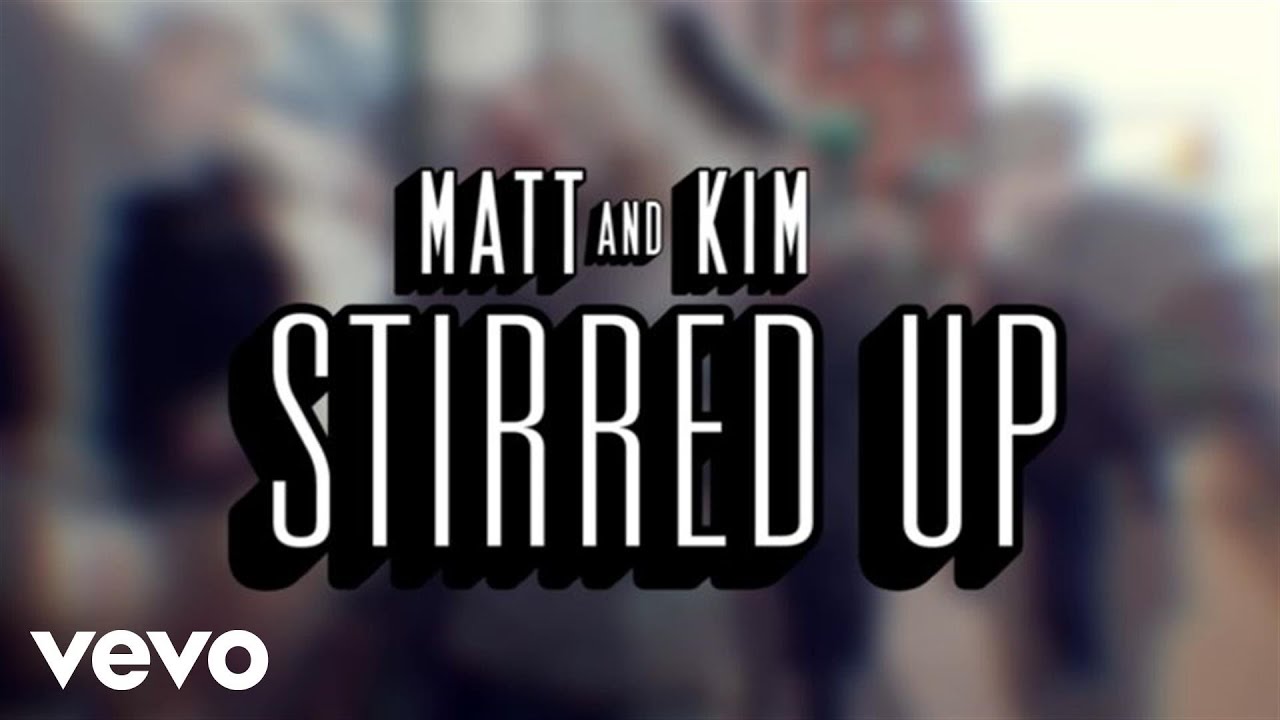 在 YouTube 上观看 Matt and Kim - Stirred Up (First Listen) 在 YouTube 上观看 Matt and Kim - Stirred Up (First Listen)