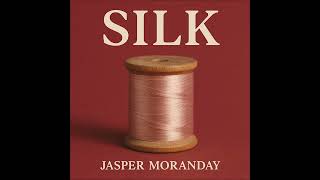 Jasper Moranday - Silk Full Album - (3D Sound)