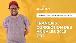 CRPE - Annales groupement 2 session 2018 de français - correction des parties 1 et 2