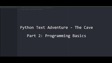 Python Text Adventure: The Cave Part 2/4 - Programming Basics