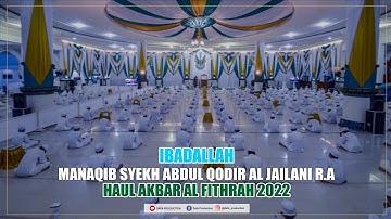 HAUL AKBAR AL FITHRAH 2022 _ IBADALLAH