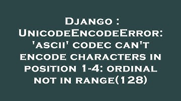 Django : UnicodeEncodeError: 