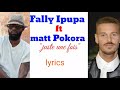 Fally Ipupa ft Matt Pokora "juste une fois" lyrics/paroles