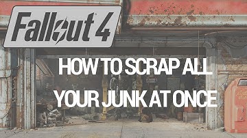 Fallout 4 - How To Scrap All Your Junk At Once