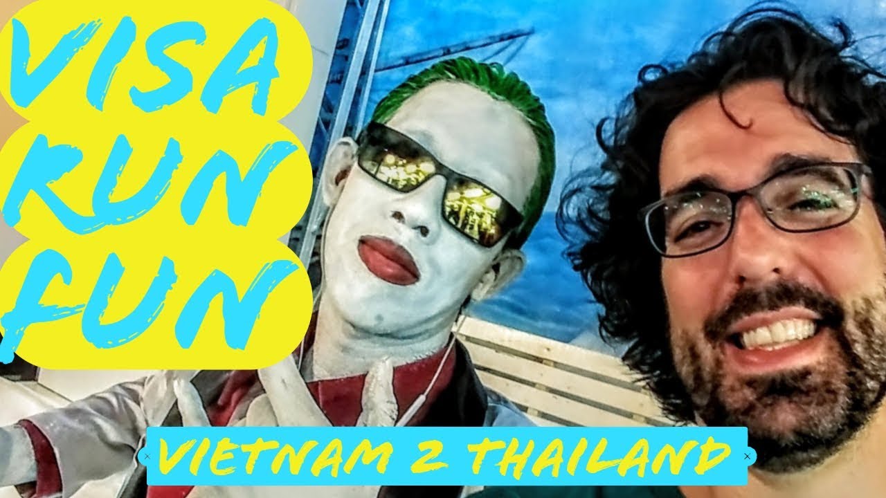 Visa Run Fun! - Vietnam to Thailand