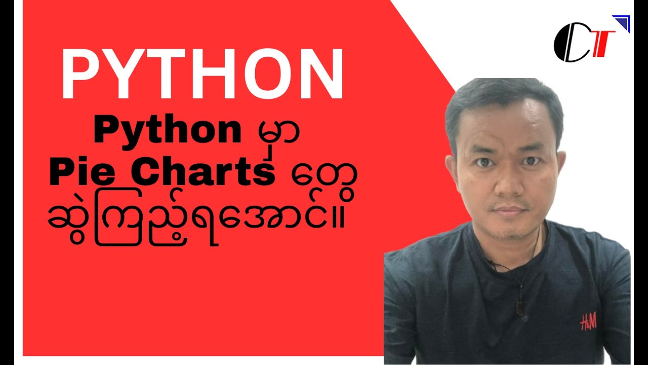 Python Essentials Myanmar(46): Python မှာ Pie charts တွေ ဘယ်လိုဆွဲရမလဲလေ့လာကြည့်ရအောင်။