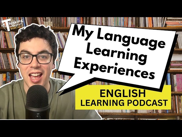 396. 10 Years Language Learning: Lessons I'd Give My Younger Self