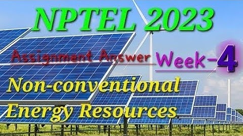 Non-Conventional Energy Resources  ||Week-4 Assignment Answer || # Nptel 2023