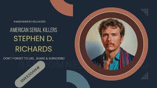 Stephen D. Richards: The Nebraska Fiend’s Shocking Crimes & Dark Secrets | True Crime Documentary