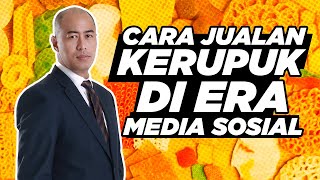 CARA JUALAN KERUPUK DI ERA MEDIA SOSIAL