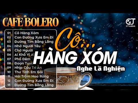 Cô Hàng Xóm | LK Bolero Lính Xưa HAY CHƯA TỪNG CÓ - Ca Nhạc Vàng Hải Ngoại Xưa CỨ NGHE LÀ NGHIỆN