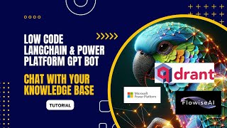 Chat With Your Knowledge Base - All Low Code! Microsoft Power Platform, Langchain, Flowise, Qdrant