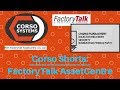 Corso Shorts Presents Rockwell Automation ~ AssetCentre ~