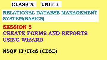 CLASS X UNIT 3 SESSION 5 Create Forms and Reports Using Wizard | OpenOffice Base