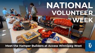 Celebrating National Volunteer Week 2026: Meet Hamper Builders at Access Winnipeg West