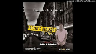 Papzin & Crew - DJ Papzin's Birthday Mix (Mixed By Gabby Ya Vele & PrizyDee) (31 July 2017)