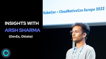 Insights with Arsh Sharma - From being a contributor to becoming CNCF Ambassador
