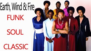 Earth, Wind & Fire - FUNK SOUL CLASSIC | SISTER SLEDGE, MICHAEL JACKSON, THE GAP BAND, CHERY LYNN