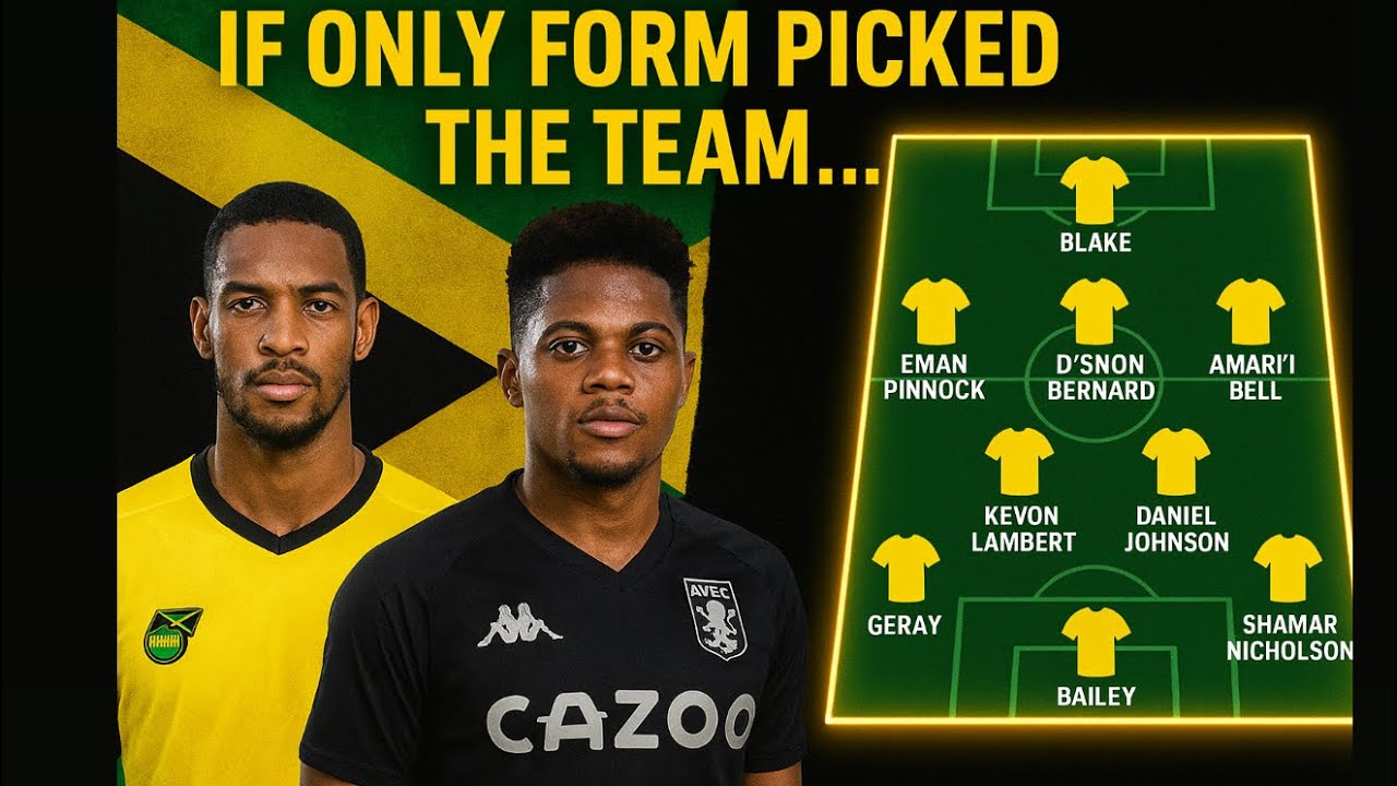 “Jamaica’s Best Starting XI — If It Was Based Only on Club Minutes!”