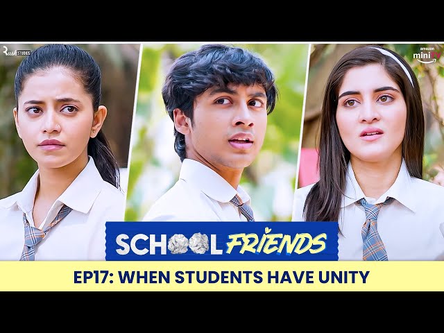 School Friends S01E17 - When Students Have Unity! | Navika, Alisha