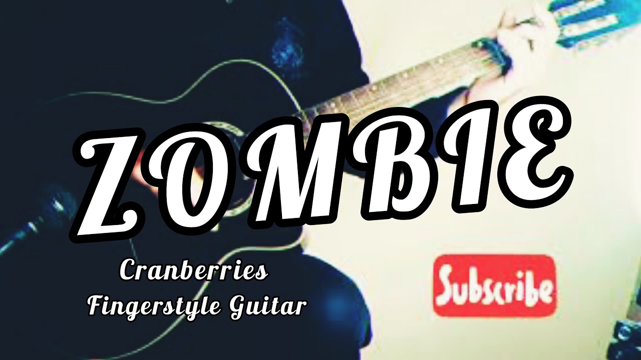 CRANBERRIES FINGERSTYLE GUITAR ZOMBIE (NEW RINGTONE 2021) YouTube